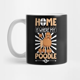 Home is where my Poodle is - Poodle Mug